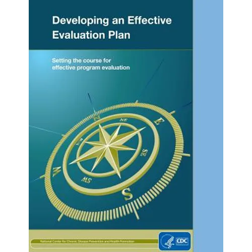 Developing an Effective Evaluation Plan: Setting the Course for Effective Program Evaluation - Paperback