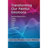 Transforming Our Painful Emotions: Spiritual Resources in Anger, Shame, Grief, Fear and Loneliness - Paperback