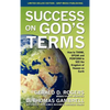 Success on God's Terms: How to THINK, SPEAK and PERFORM to SEE the Kingdom of Heaven on Earth - Hardcover