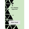 Fire-making Apparatus - Paperback
