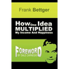 How One Idea Multiplied My Income and Happiness - Paperback