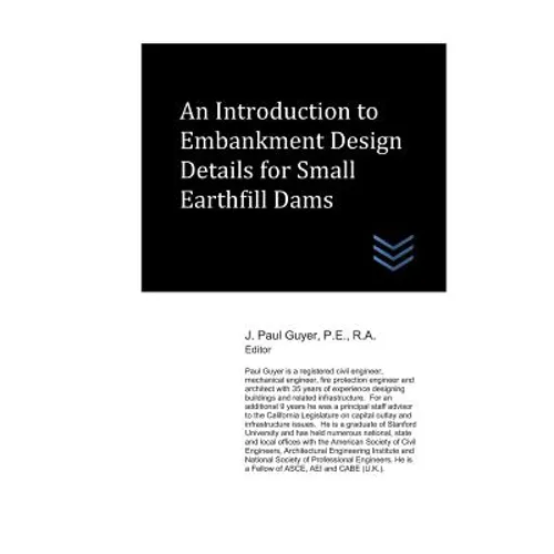 An Introduction to Embankment Design Details for Small Earthfill Dams - Paperback