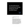 An Introduction to Embankment Design Details for Small Earthfill Dams - Paperback