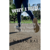 Why I Run ?: An Exhilarating Running Saga of Alpana Agarwal - Paperback