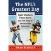 The NFL's Greatest Day: Roger Staubach, Franco Harris and the Story of Immaculate Saturday - Paperback