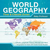 World Geography - Time & Climate Zones - Latitude, Longitude, Tropics, Meridian and More Geography for Kids 5th Grade Social Studies - Paperback
