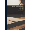 War With the Devil: or the Young Man's Conflict With the Powers of Darkness .. - Paperback