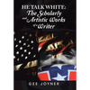 He Talk White: The Scholarly and Artistic Works of a Writer - Hardcover