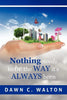 Nothing Needs to Be the Way it's Always Been - Paperback