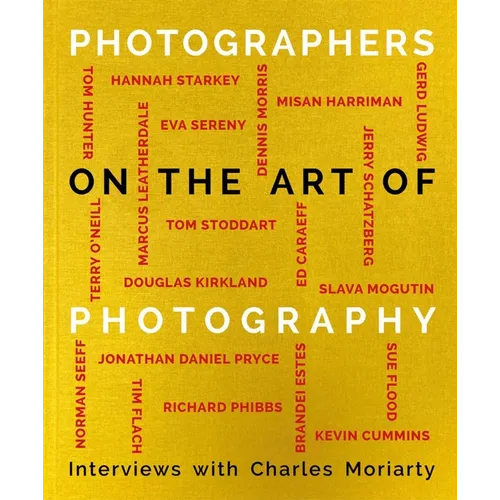 Photographers on the Art of Photography - Hardcover