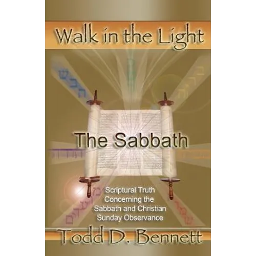 The Sabbath: Scriptural Truth Concerning the Sabbath and Christian Sunday Observance - Paperback