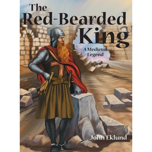 The Red-Bearded King: A Medieval Legend - Hardcover