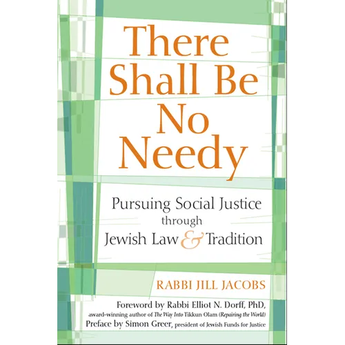 There Shall Be No Needy: Pursuing Social Justice Through Jewish Law and Tradition - Paperback