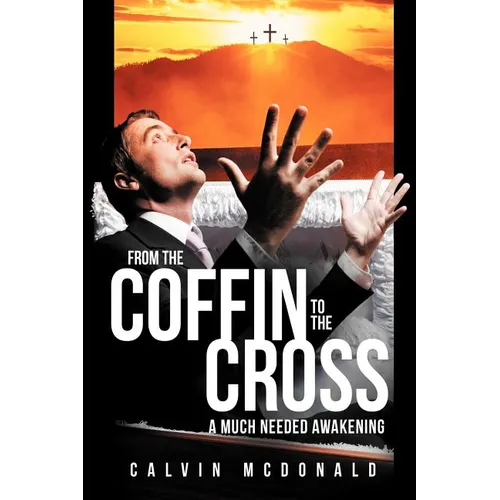 From the Coffin to the Cross: A Much Needed Awakening - Paperback