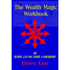 The Wealth Magic Workbook: or Buddy, Can You Spare a Paradigm? - Paperback