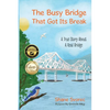 The Busy Bridge That Got Its Break - Paperback