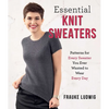 Essential Knit Sweaters: Patterns for Every Sweater You Ever Wanted to Wear Every Day - Paperback