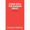 Come Into The Garden Maud - A Light Comedy - Paperback
