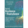 Beyond Resilience to Rootsilience: A Revolutionary Women's Leadership Framework for Balance, Well-being and Success - Paperback