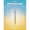101 Worship Songs for Flute - Paperback