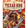 Texas BBQ: Platefuls of Legendary Lone Star Flavor - Paperback