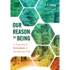 Our Reason for Being: An Exposition of Ecclesiastes on the Meaning of Life - Hardcover