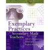Exemplary Practices for Secondary Math Teachers - Paperback