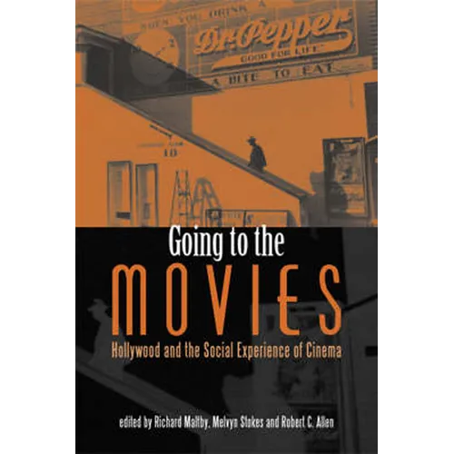 Going to the Movies: Hollywood and the Social Experience of Cinema - Paperback