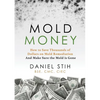 Mold Money: How to Save Thousands of Dollars on Mold Redmediation and Make Sure the Mold is Gone - Paperback