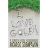 I LOVE GOLF! A Survival Guide For Beginners - Paperback