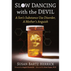 Slow Dancing with the Devil: A Son's Substance Use Disorder, a Mother's Anguish - Paperback