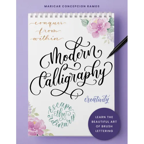 Modern Calligraphy: Learn the Beautiful Art of Brush Lettering - Paperback