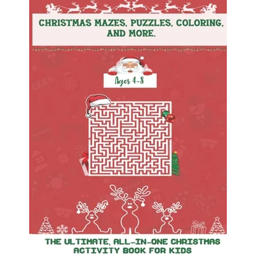 Christmas Mazes, Puzzles, Coloring, and More: The Ultimate All-In-One Christmas Activity Book For Kids - Paperback