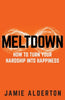 Meltdown: How to turn your hardship into happiness - Paperback