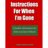 Instructions For When I?m Gone: Valuable info for those you leave behind. - Paperback