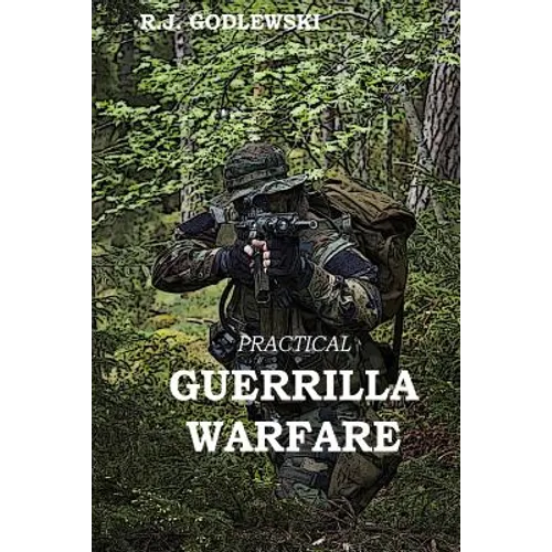 Practical Guerrilla Warfare - Paperback