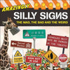 Amazingly Silly Signs: The Mad, the Bad and the Weird - Paperback
