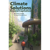 Climate Solutions Beyond Capitalism - Paperback