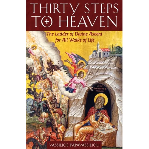 Thirty Steps to Heaven: The Ladder of Divine Ascent for All Walks of Life - Paperback