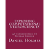 Exploring Computational Neurosciences: An Introduction to Neural Coding - Paperback