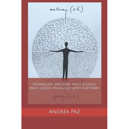 Enhancing Waldorf High School Main Lesson Pedagogy with Eurythmy - Paperback