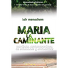 Maria La Caminante: parábola contemporánea de soledades y encuentros - Paperback