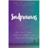 Soulpreneurs: Live Your Purpose, Lift Your Platform and Leap into Prosperity - Paperback