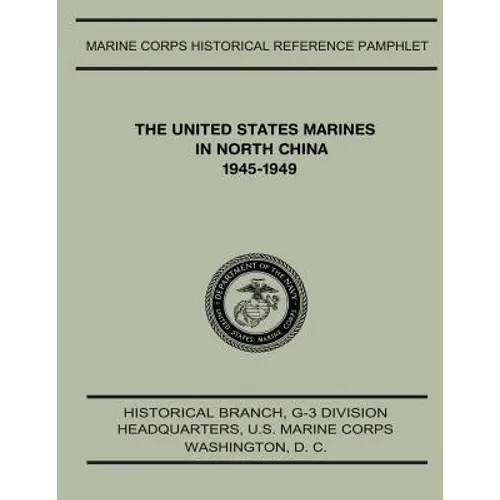 The United States Marines in North China, 1945-1949 - Paperback