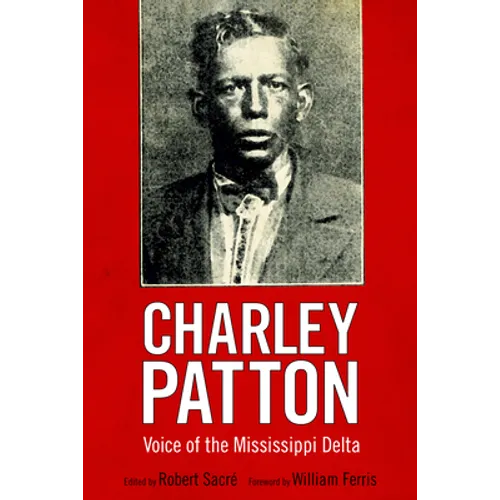 Charley Patton: Voice of the Mississippi Delta - Paperback