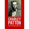 Charley Patton: Voice of the Mississippi Delta - Paperback