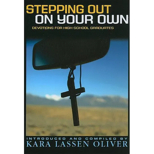 Stepping Out On Your Own: Devotions for High School Graduates - Paperback