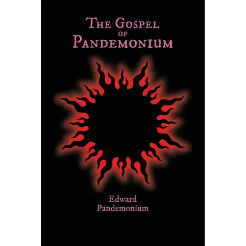 The Gospel of Pandemonium - Paperback