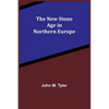 The New Stone Age in Northern Europe - Paperback