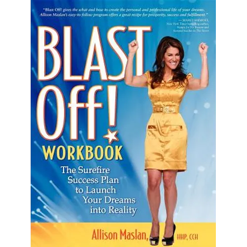 Blast Off!: The Surefire Success Plan to Launch Your Dreams Into Reality - Paperback